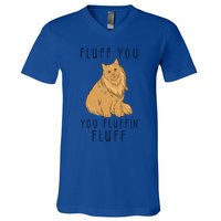 Fluff You You Fluffin Fluff Funny Cat Gift V-Neck T-Shirt