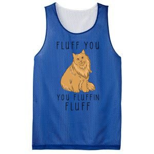 Fluff You You Fluffin Fluff Funny Cat Gift Mesh Reversible Basketball Jersey Tank