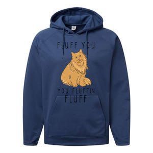 Fluff You You Fluffin Fluff Funny Cat Gift Performance Fleece Hoodie