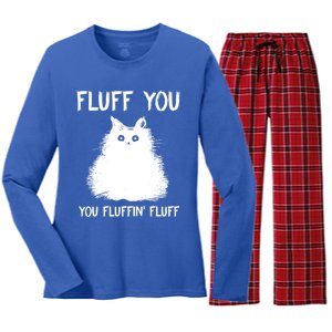 Fluff You You Fluffin' Fluff Funny Gift Funny Cat Kitten Great Funny Gift Meanin Women's Long Sleeve Flannel Pajama Set 