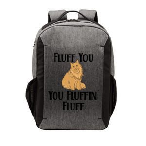 Fluff You You Fluffin Fluff Funny Cat Gift Vector Backpack