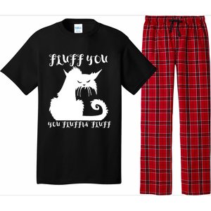 Fluff You You Fluffin' Fluff Gift Funny Cat Kitten Meaningful Funny Gift Pajama Set