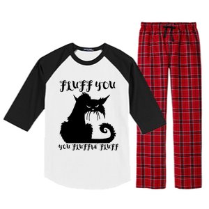 Fluff You You Fluffin' Fluff Gift Funny Cat Kitten Meaningful Funny Gift Raglan Sleeve Pajama Set