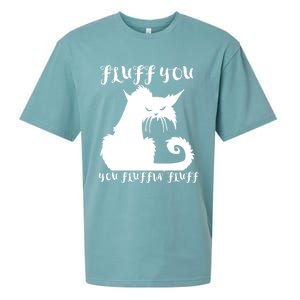 Fluff You You Fluffin' Fluff Gift Funny Cat Kitten Meaningful Funny Gift Sueded Cloud Jersey T-Shirt