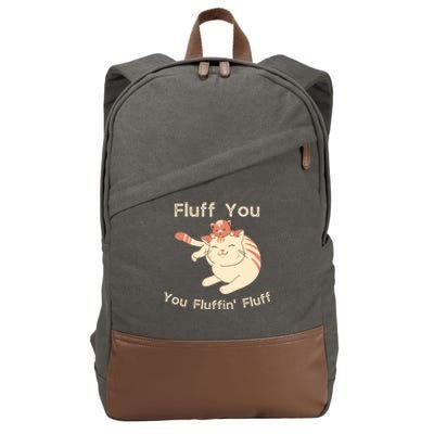 Fluff You You Fluffin' Fluff Gift Cotton Canvas Backpack