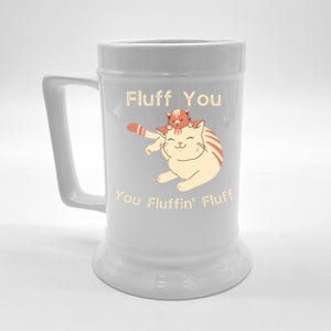 Fluff You You Fluffin' Fluff Gift Beer Stein