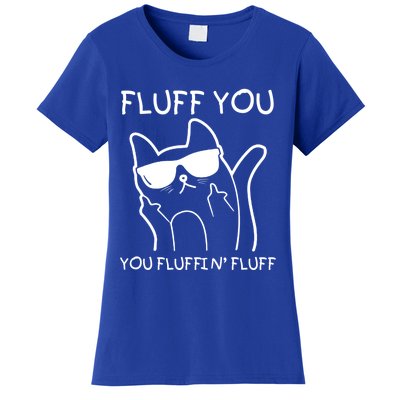 Fluff You You Fluffin' Fluff Women's T-Shirt