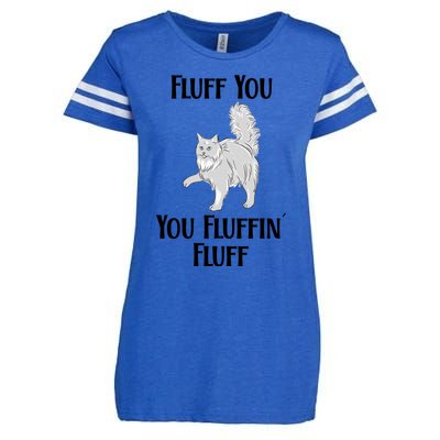 Fluff You You Fluffin Fluff Funny Cat Funny Gift Enza Ladies Jersey Football T-Shirt