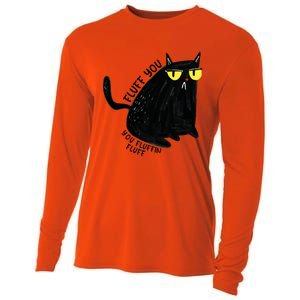 Fluff You You Fluffin Fluff Funny Cat Gift Cooling Performance Long Sleeve Crew