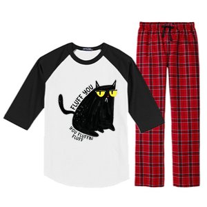 Fluff You You Fluffin Fluff Funny Cat Gift Raglan Sleeve Pajama Set