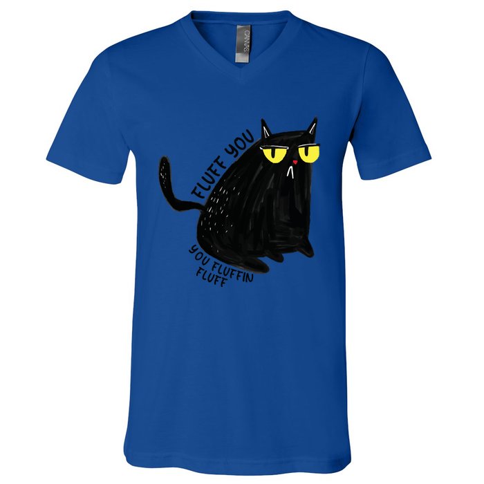 Fluff You You Fluffin Fluff Funny Cat Gift V-Neck T-Shirt