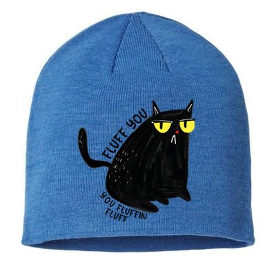 Fluff You You Fluffin Fluff Funny Cat Gift Sustainable Beanie