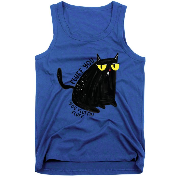 Fluff You You Fluffin Fluff Funny Cat Gift Tank Top