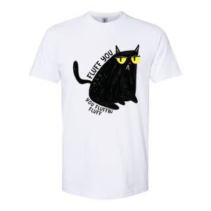 Fluff You You Fluffin Fluff Funny Cat Gift Softstyle CVC T-Shirt