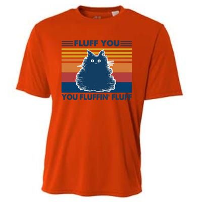 Fluff You You Fluffin' Fluff Gift Cooling Performance Crew T-Shirt