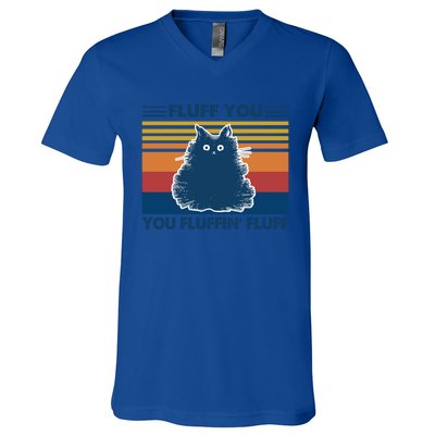 Fluff You You Fluffin' Fluff Gift V-Neck T-Shirt