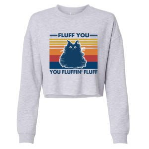 Fluff You You Fluffin' Fluff Gift Cropped Pullover Crew