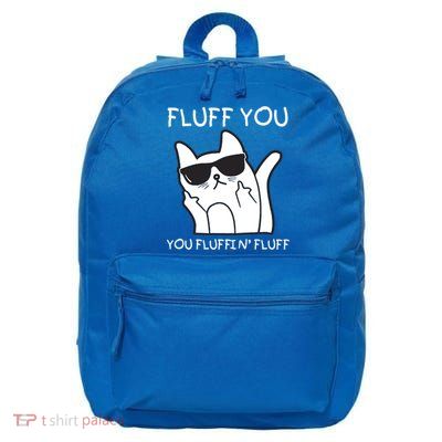 Fluff You You Fluffin’ Fluff Cat Fuck  16 in Basic Backpack