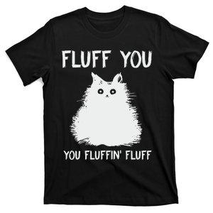 Fluff You  You Fluff In T-Shirt