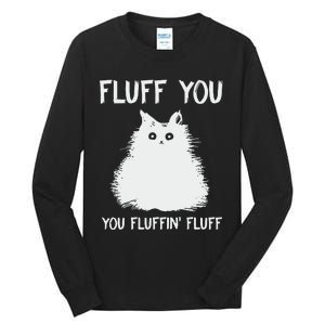 Fluff You  You Fluff In Tall Long Sleeve T-Shirt