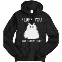 Fluff You  You Fluff In Tie Dye Hoodie