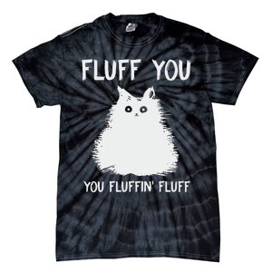 Fluff You  You Fluff In Tie-Dye T-Shirt