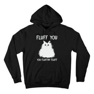 Fluff You  You Fluff In Tall Hoodie