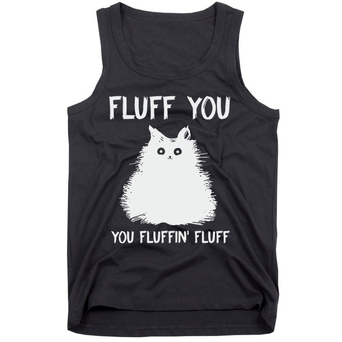 Fluff You  You Fluff In Tank Top