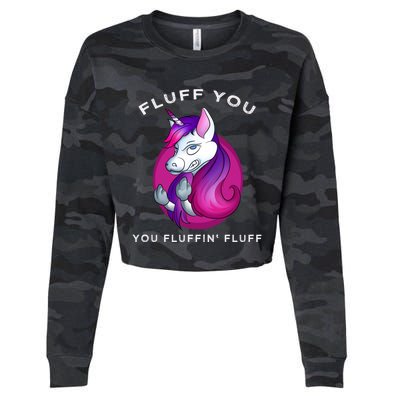 Fluff You You Fluffin' Fluff Gift Unicorn Gift Cropped Pullover Crew