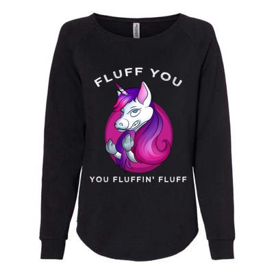 Fluff You You Fluffin' Fluff Gift Unicorn Gift Womens California Wash Sweatshirt