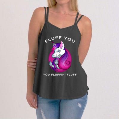 Fluff You You Fluffin' Fluff Gift Unicorn Gift Women's Strappy Tank