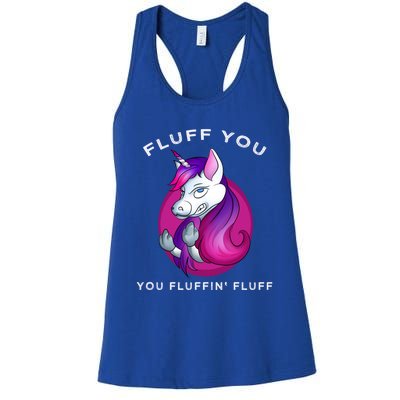 Fluff You You Fluffin' Fluff Gift Unicorn Gift Women's Racerback Tank