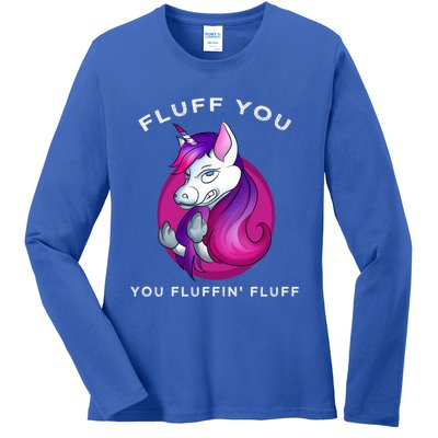 Fluff You You Fluffin' Fluff Gift Unicorn Gift Ladies Long Sleeve Shirt