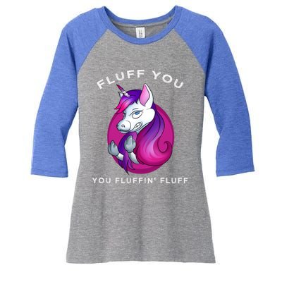 Fluff You You Fluffin' Fluff Gift Unicorn Gift Women's Tri-Blend 3/4-Sleeve Raglan Shirt