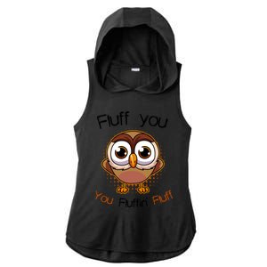 Fluff You You Fluffin Fluff Funny Cute Owl Animal Great Gift Ladies PosiCharge Tri-Blend Wicking Draft Hoodie Tank