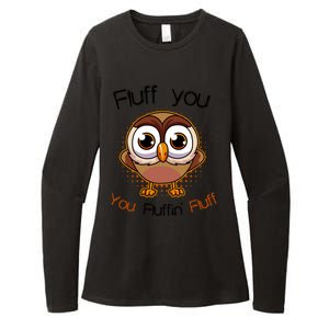 Fluff You You Fluffin Fluff Funny Cute Owl Animal Great Gift Womens CVC Long Sleeve Shirt