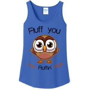 Fluff You You Fluffin Fluff Funny Cute Owl Animal Great Gift Ladies Essential Tank