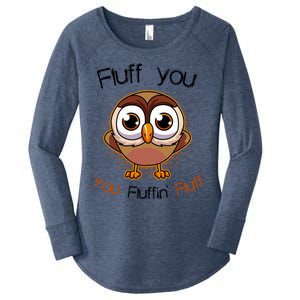 Fluff You You Fluffin Fluff Funny Cute Owl Animal Great Gift Women's Perfect Tri Tunic Long Sleeve Shirt