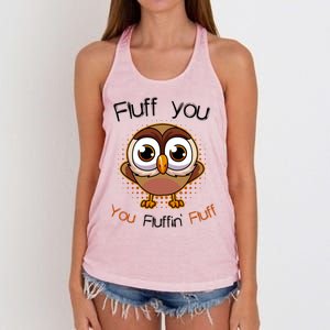 Fluff You You Fluffin Fluff Funny Cute Owl Animal Great Gift Women's Knotted Racerback Tank