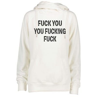 Fuck You You Fucking Fuck Womens Funnel Neck Pullover Hood