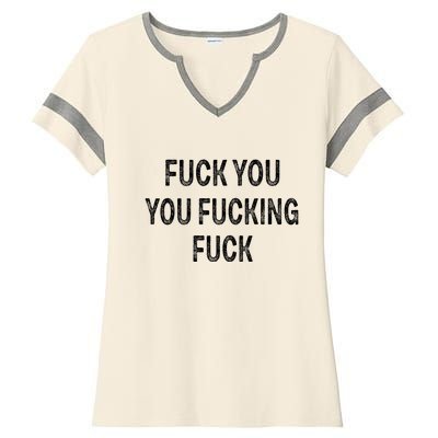 Fuck You You Fucking Fuck Ladies Halftime Notch Neck Tee