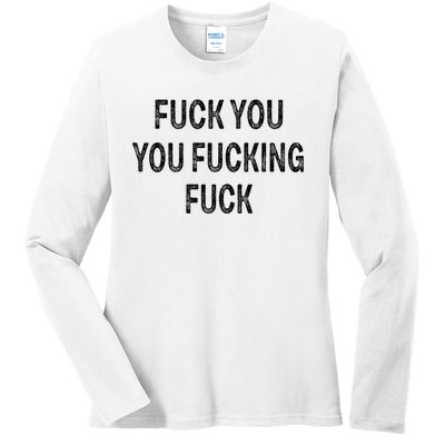 Fuck You You Fucking Fuck Ladies Long Sleeve Shirt