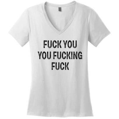 Fuck You You Fucking Fuck Women's V-Neck T-Shirt