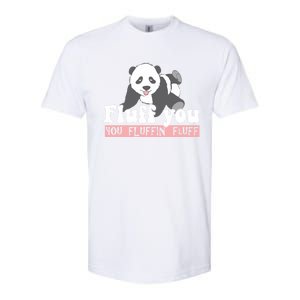 Fluff You You Fluffin' Fluff Funny Panda Bear Animal Lover Gift Softstyle CVC T-Shirt