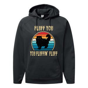 Fluff You You Fluffin Fluff Funny Cat Kitten Lovers Gift Performance Fleece Hoodie