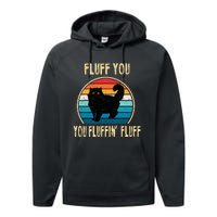 Fluff You You Fluffin Fluff Funny Cat Kitten Lovers Gift Performance Fleece Hoodie