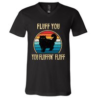 Fluff You You Fluffin Fluff Funny Cat Kitten Lovers Gift V-Neck T-Shirt