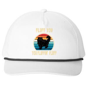 Fluff You You Fluffin Fluff Funny Cat Kitten Lovers Gift Snapback Five-Panel Rope Hat