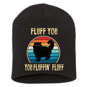 Fluff You You Fluffin Fluff Funny Cat Kitten Lovers Gift Short Acrylic Beanie