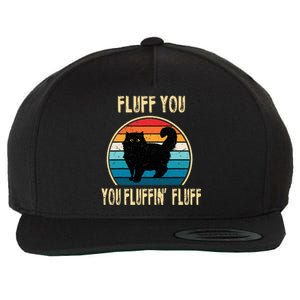 Fluff You You Fluffin Fluff Funny Cat Kitten Lovers Gift Wool Snapback Cap